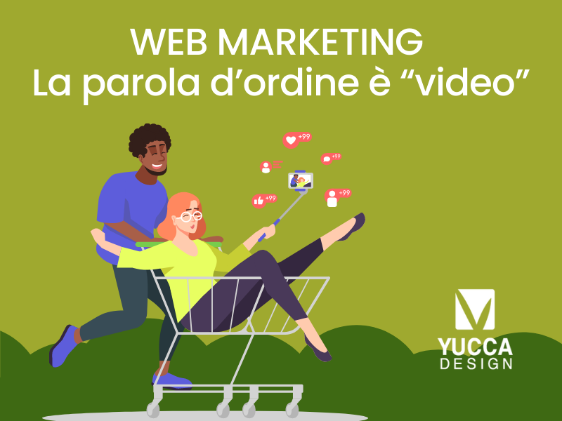 Web Marketing e video_BLOG Yucca Design