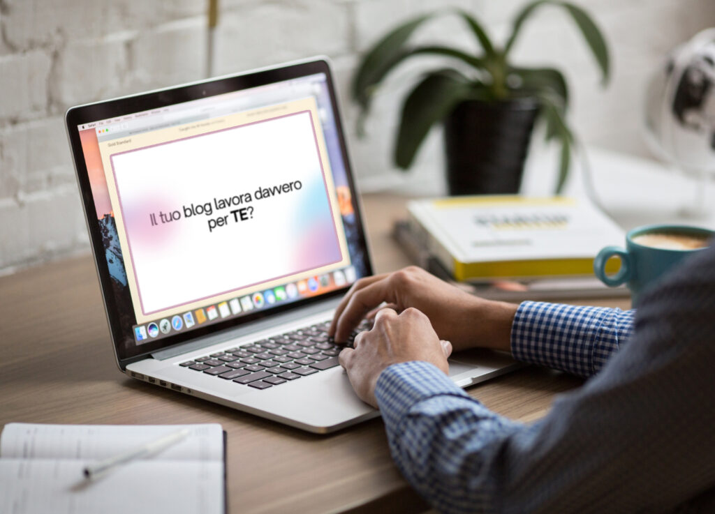 Il tuo blog lavora davvero per te?