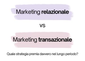 marketing relazionale e transazionale